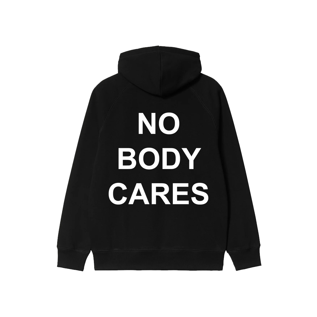 No Body Cares Hoodie
