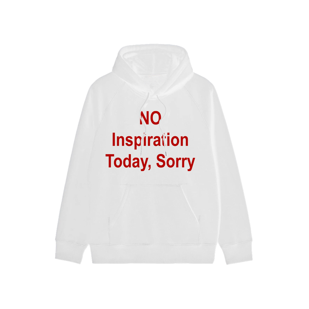 No Inspiration Today Hoodie