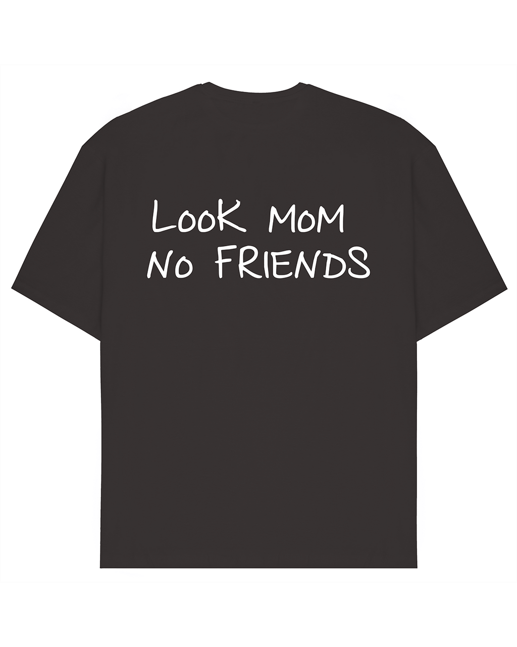 No Friends T-Shirt