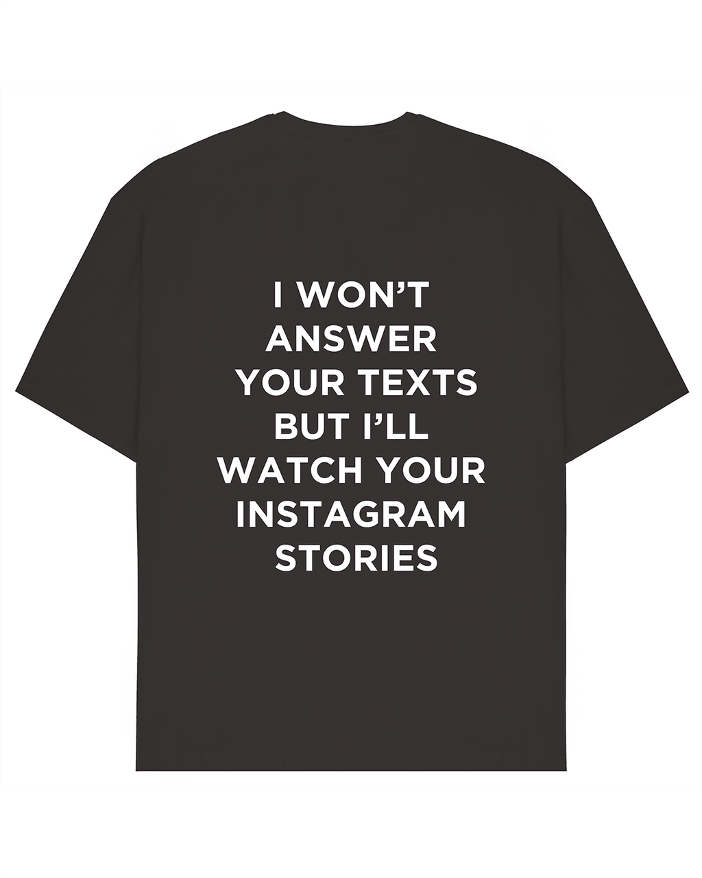 I Wont Answer Your Texts T-Shirt