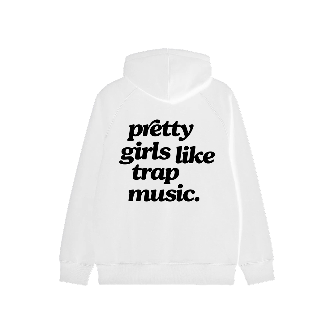 Pretty Girls Like Trap Music Hoodie