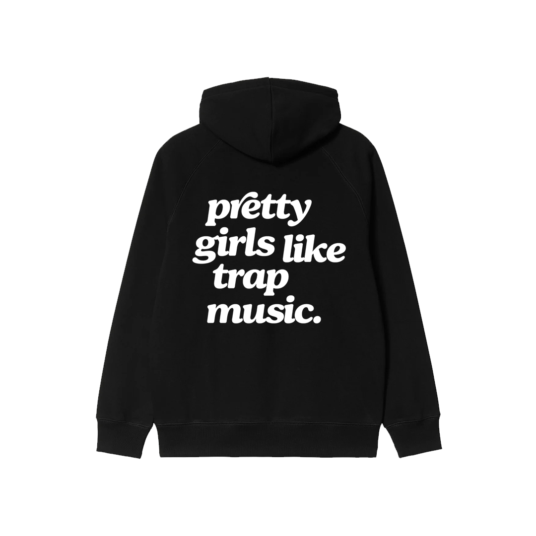 Pretty Girls Like Trap Music Hoodie