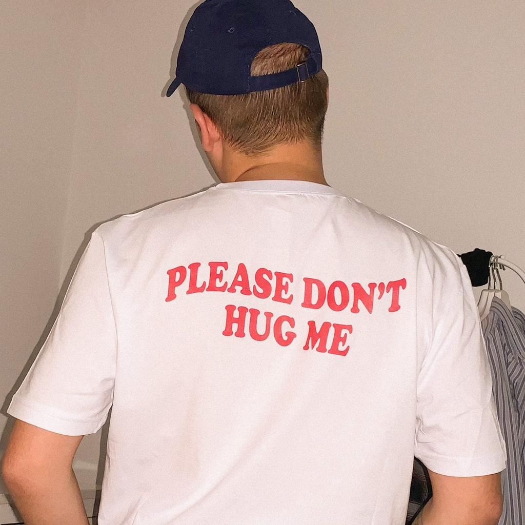 Don't Hug Me T-Shirt