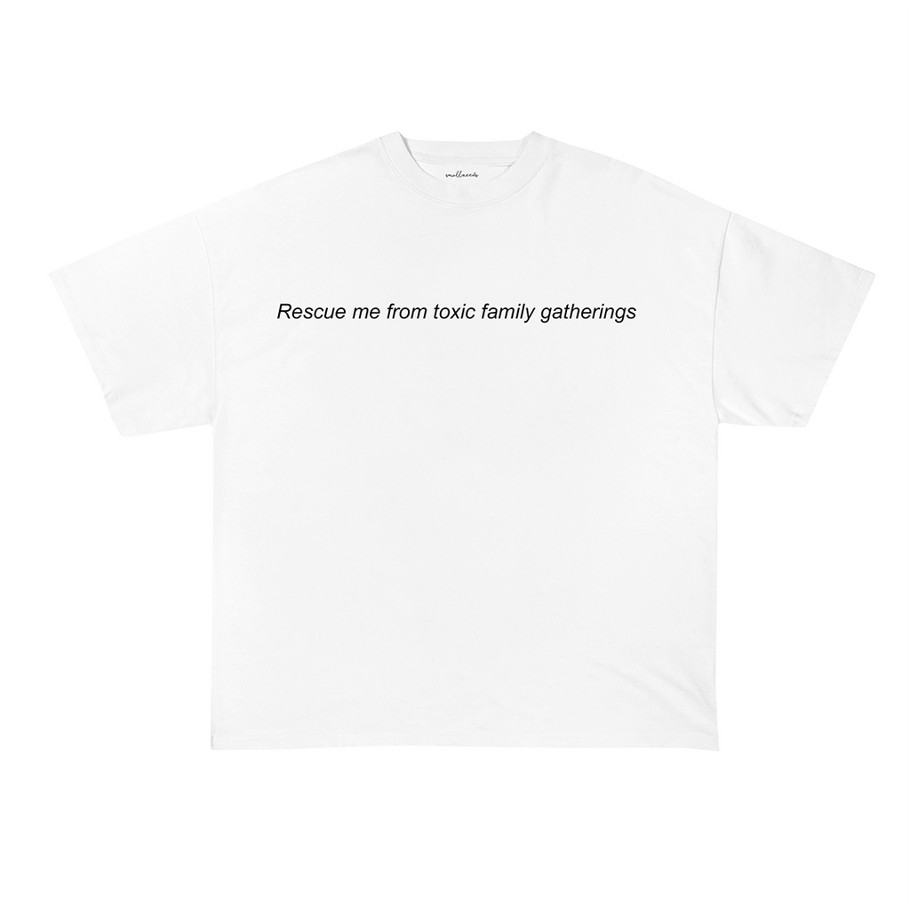 Rescue Me From Toxic Family Gatherings T-Shirt