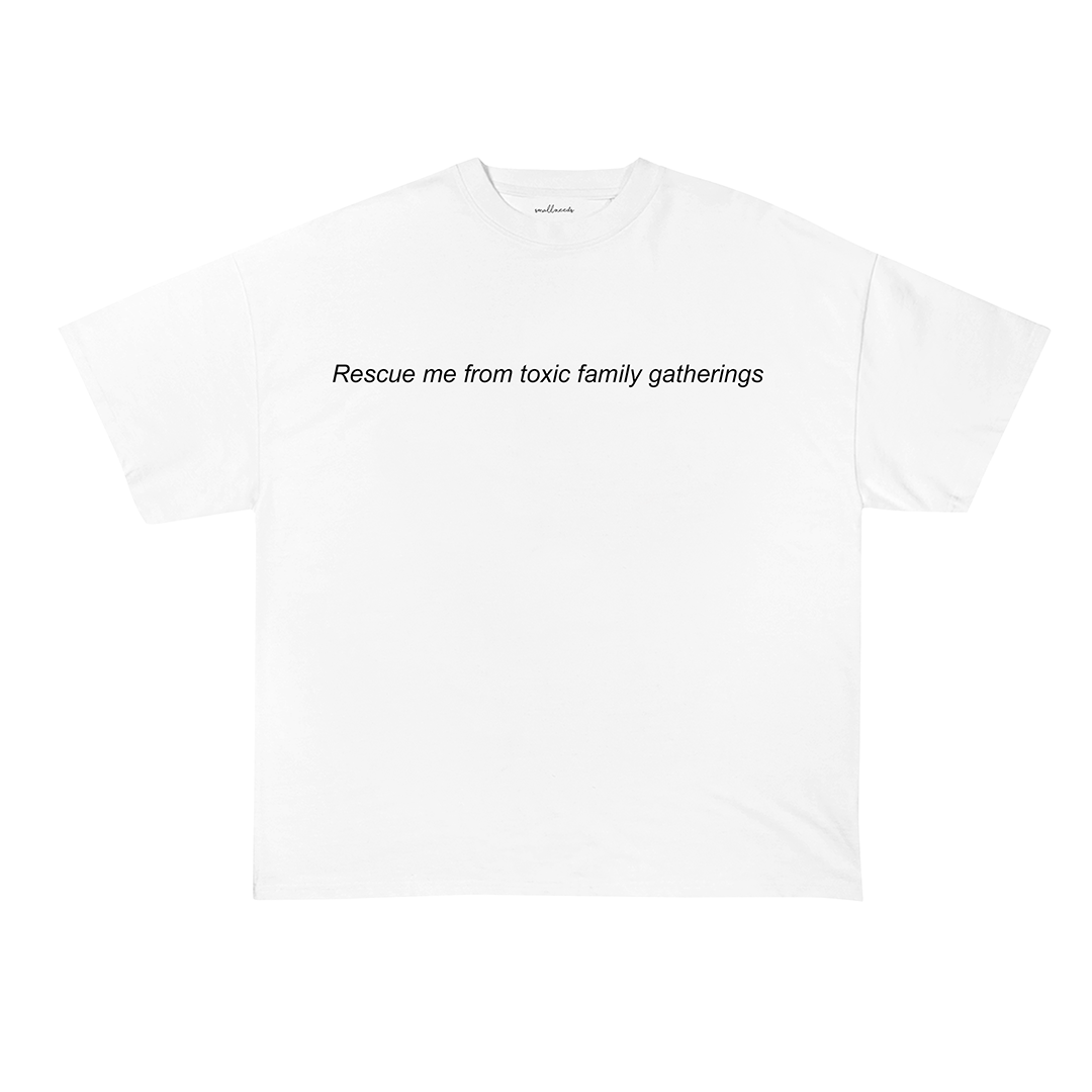 Rescue Me From Toxic Family Gatherings T-Shirt