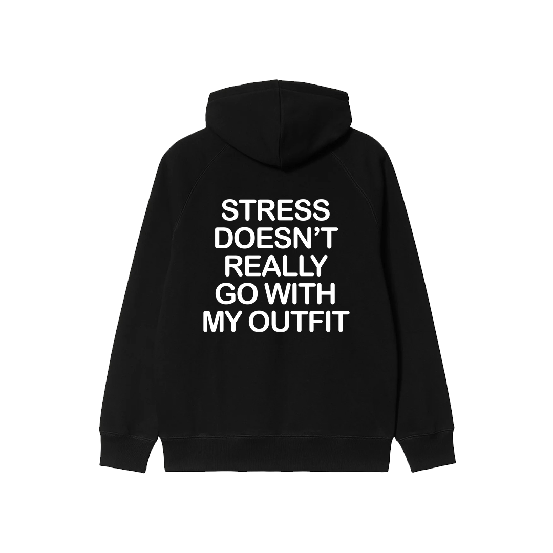 Stress Doesn't Really Go With My Outfit Hoodie