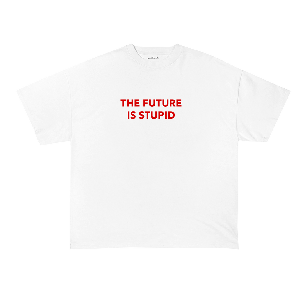 The Future Is Stupid T-Shirt
