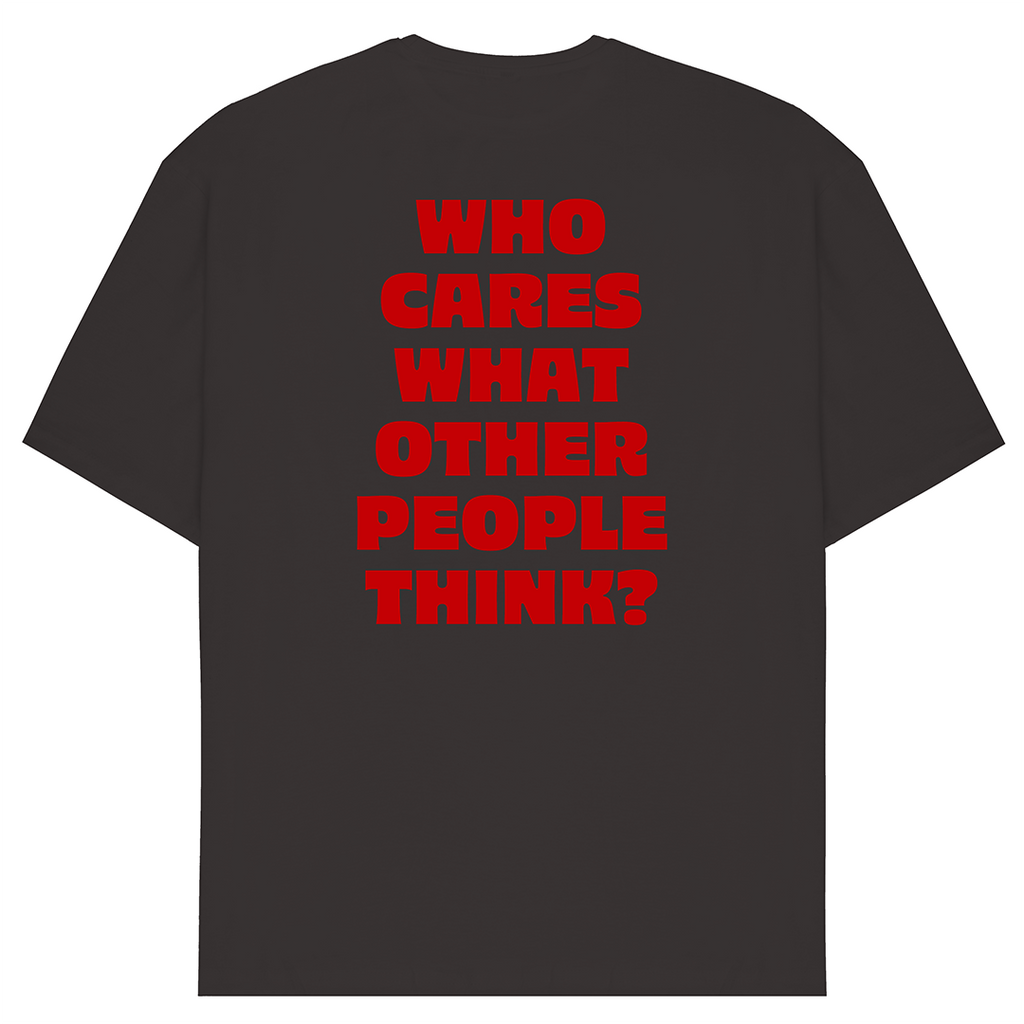 Who Cares What Other People Think? T-Shirt