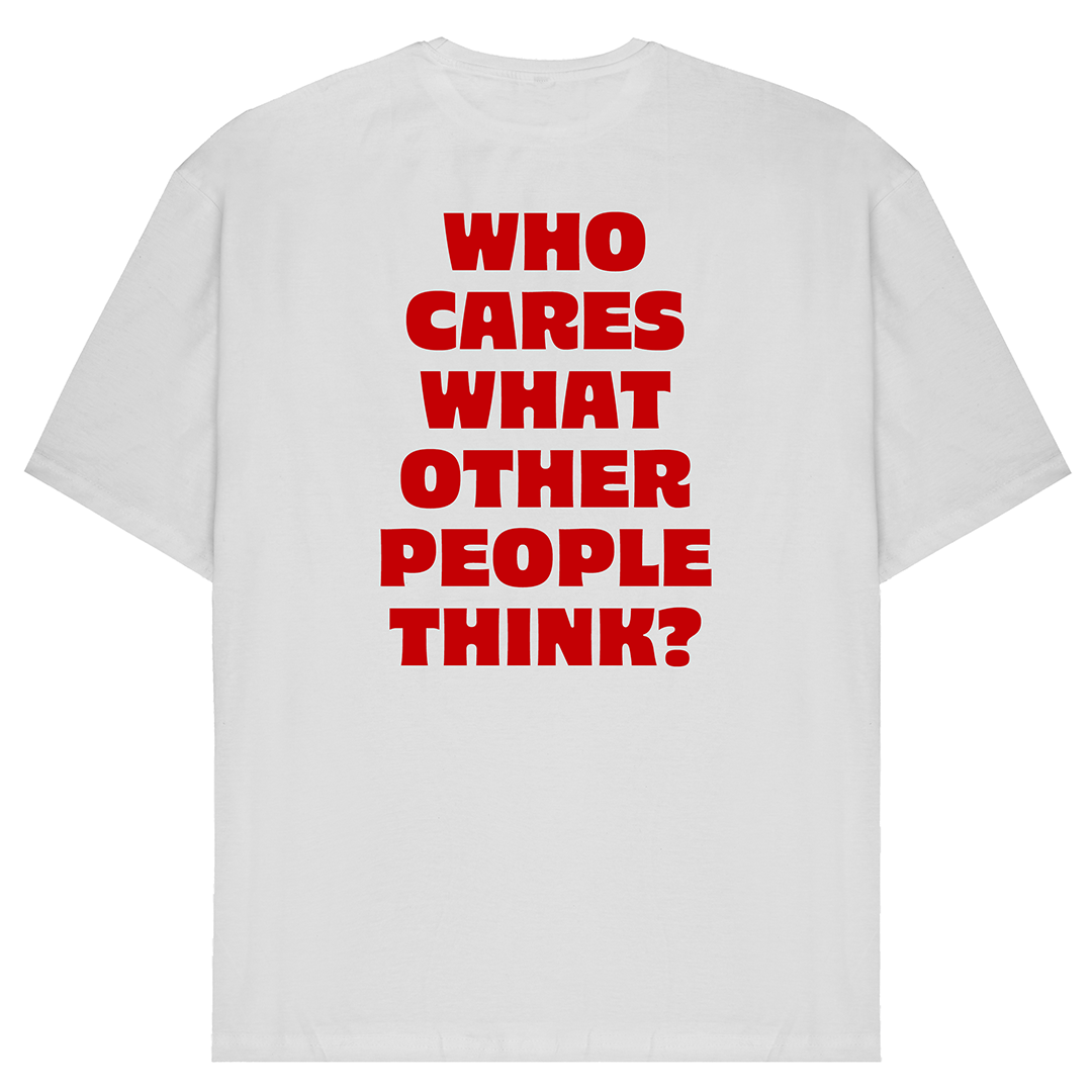 Who Cares What Other People Think? T-Shirt