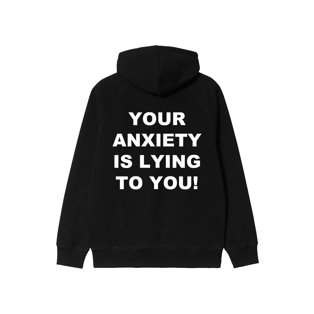 Your Anxiety Is Lying To You Oversized Hoodie