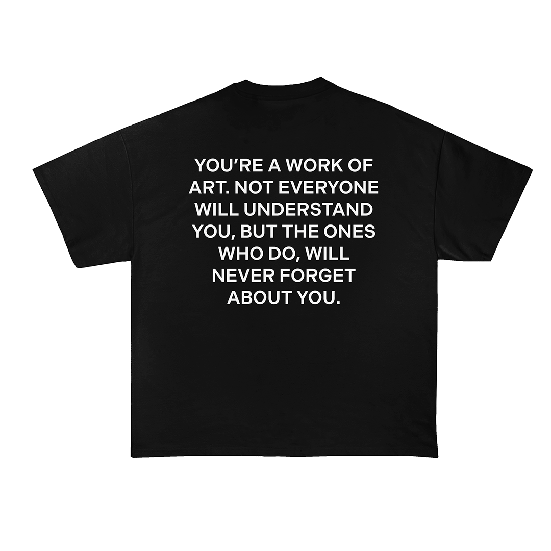 You're A Work Of Art T-Shirt