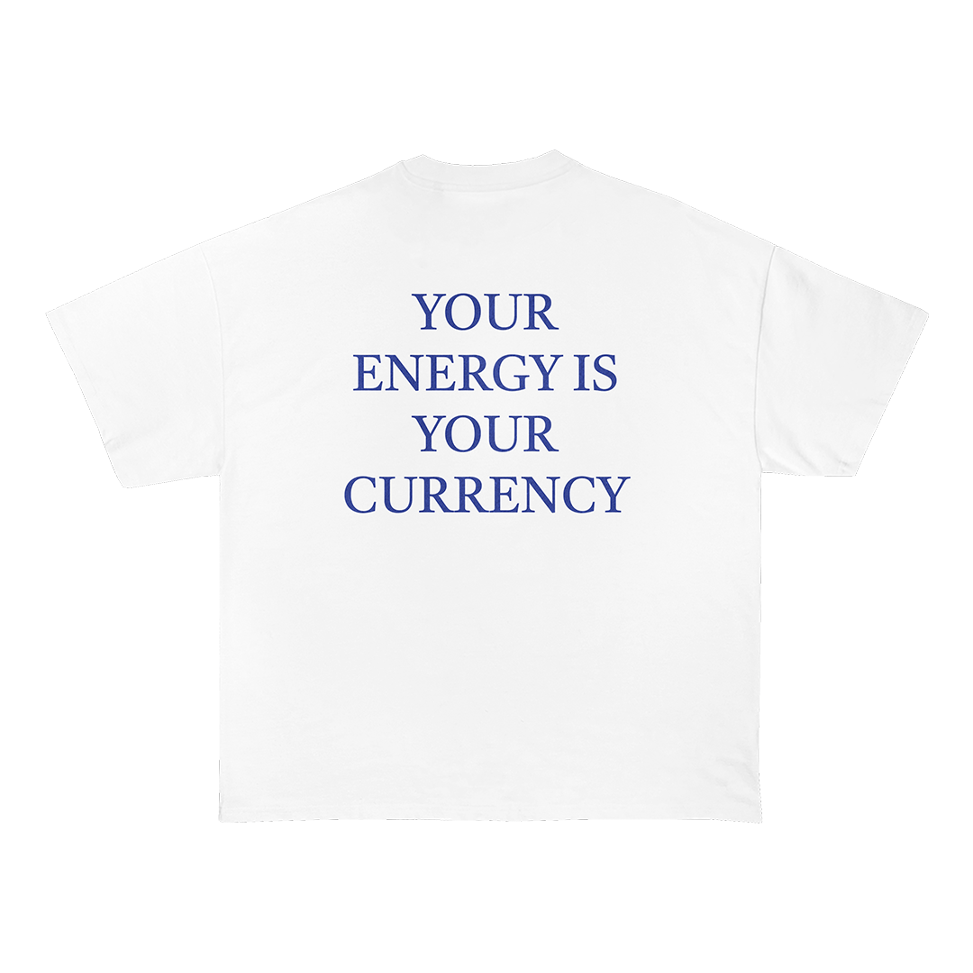 Your Energy Is Your Currency T-Shirt