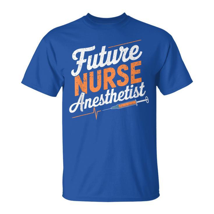 Anesthetist Student Crna Nurse Future Nurse Anesthetist T-Shirt