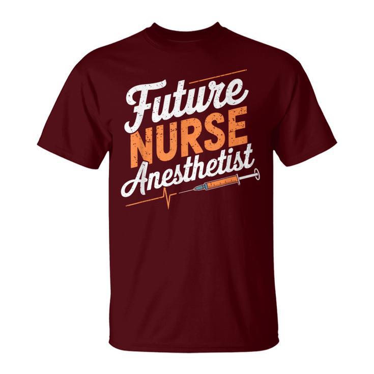 Anesthetist Student Crna Nurse Future Nurse Anesthetist T-Shirt