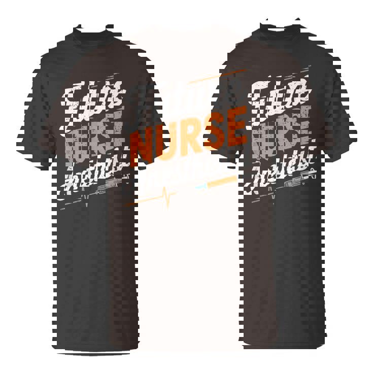 Anesthetist Student Crna Nurse Future Nurse Anesthetist T-Shirt