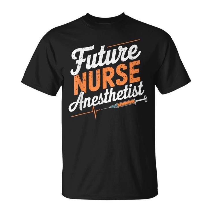 Anesthetist Student Crna Nurse Future Nurse Anesthetist T-Shirt