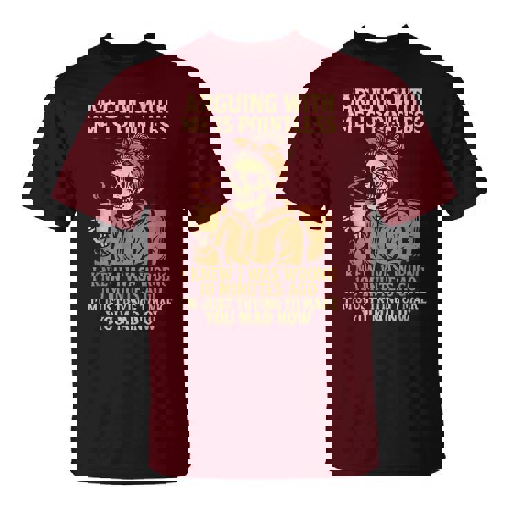 Arguing With Me Is Pointless Skeleton Halloween Quote T-Shirt