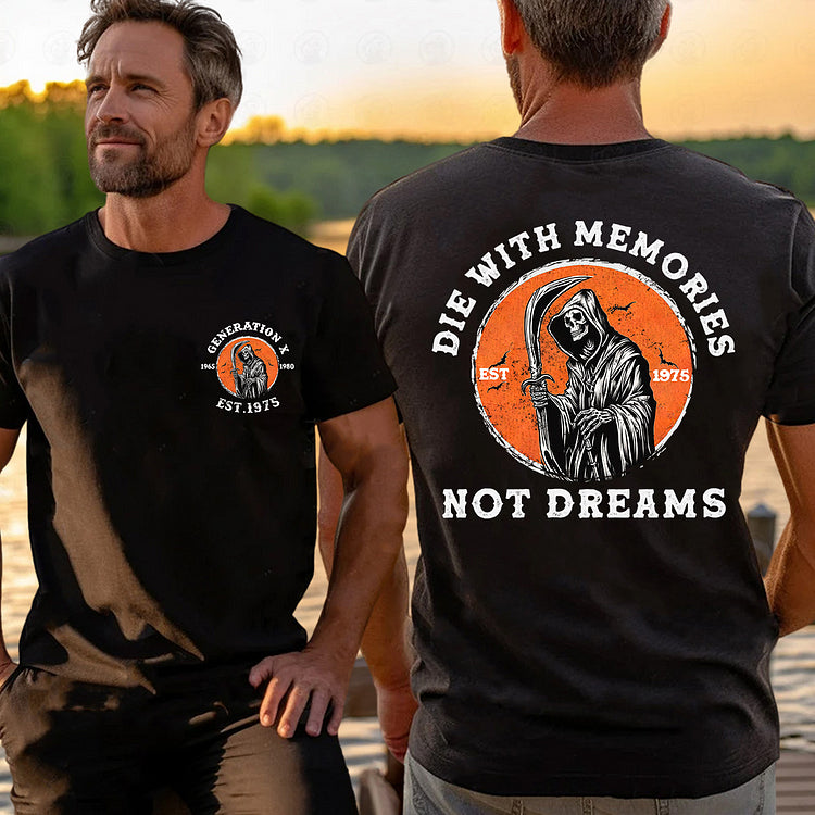 Generation X 2 Side T-shirt, Die With Memories EST 1975 Not Dreams Print T-Shirt