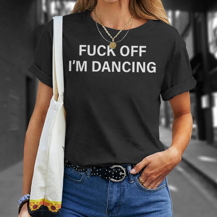 On Back Fuck Off I'm Dancing Dance Lover Sayin Quote T-Shirt