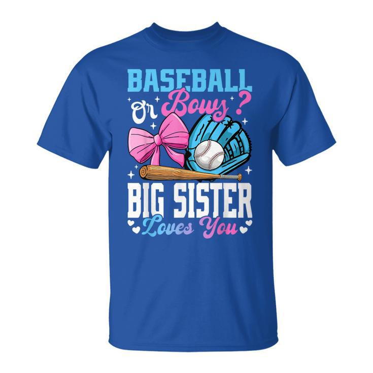 Baseball Or Bows Big Sister Loves You Gender Reveal T-Shirt