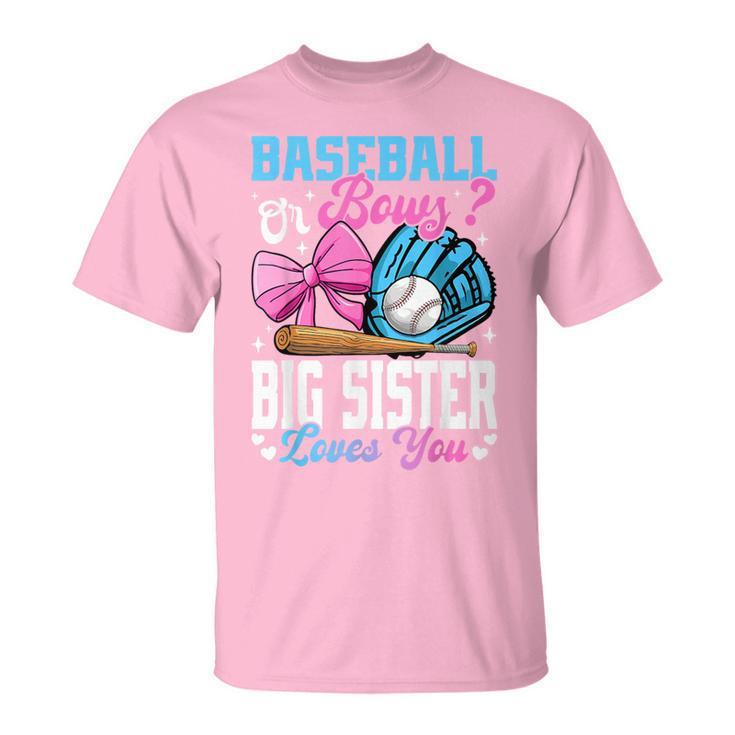 Baseball Or Bows Big Sister Loves You Gender Reveal T-Shirt