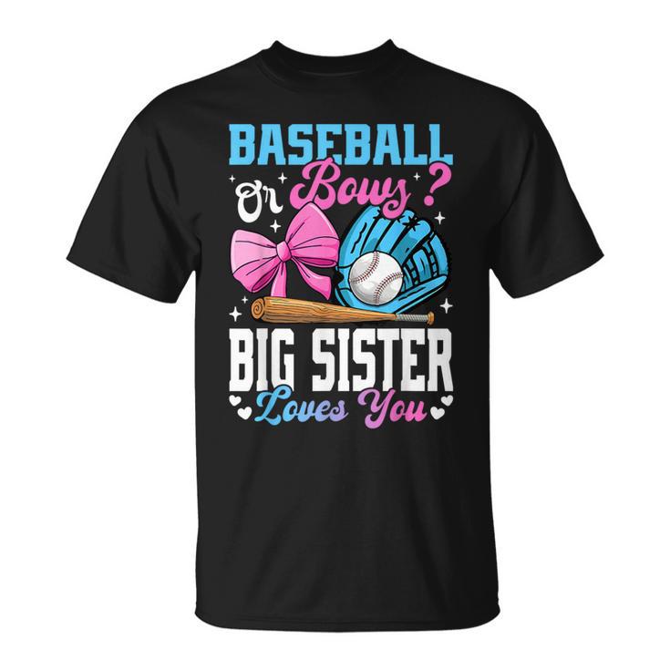 Baseball Or Bows Big Sister Loves You Gender Reveal T-Shirt