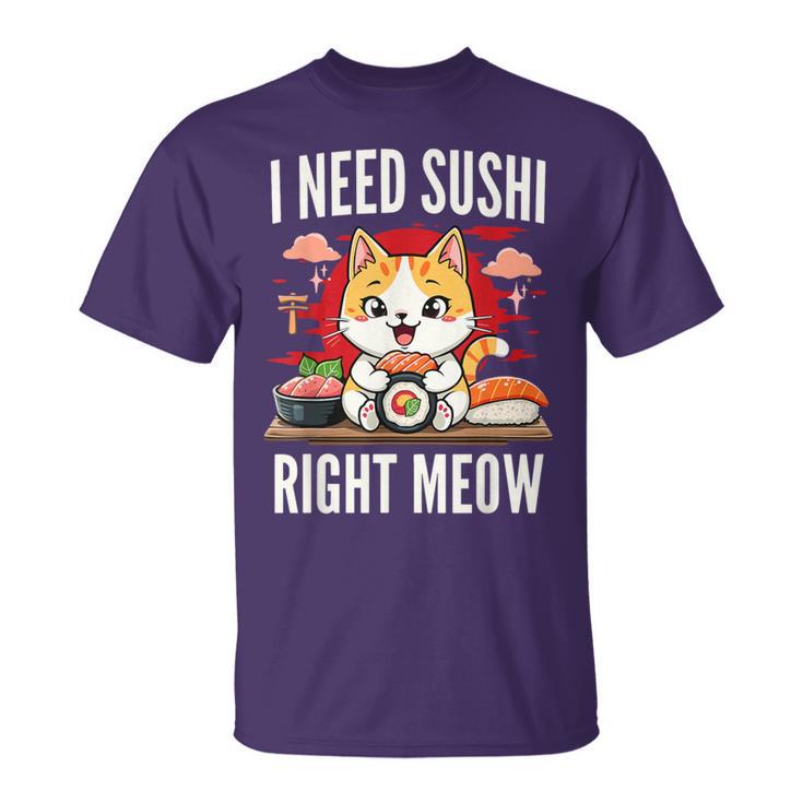 Cat I Need Sushi Right Meow Japanese Cuisine Sushi T-Shirt