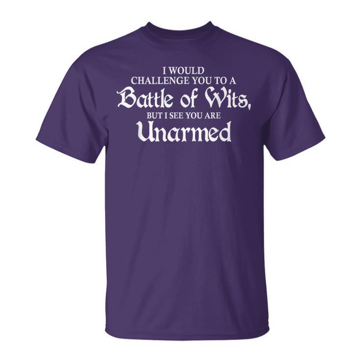 I Would Challenge You To A Battle Of Wits Quotes T-Shirt