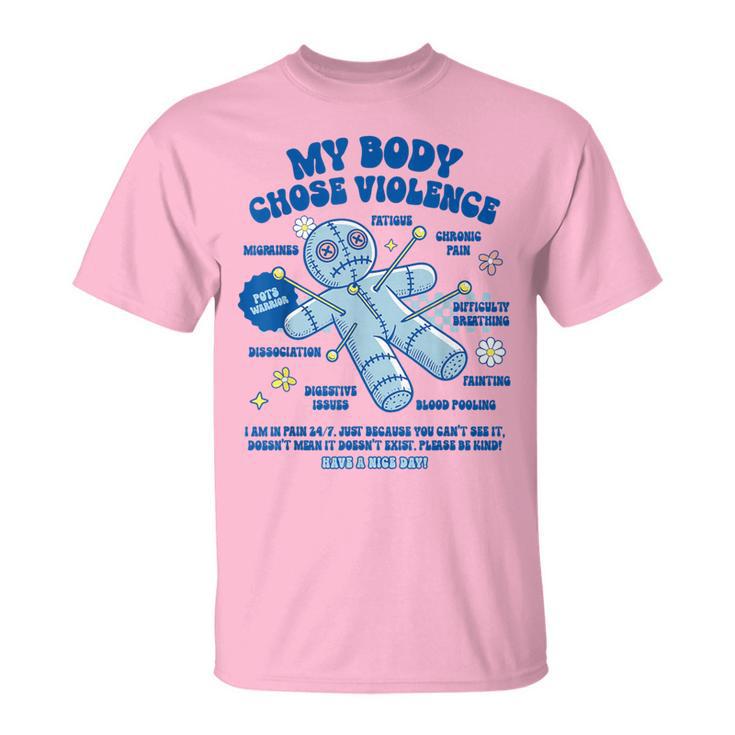Chronic Spoonie Invisible Illness My Body Chose Violence T-Shirt
