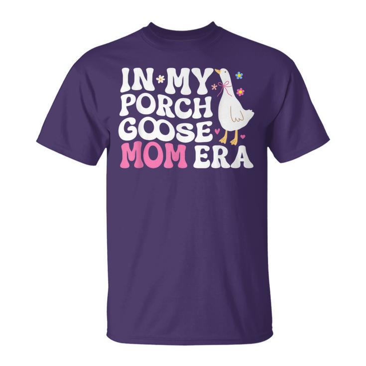Cool In My Porch Goose Mom Era T-Shirt