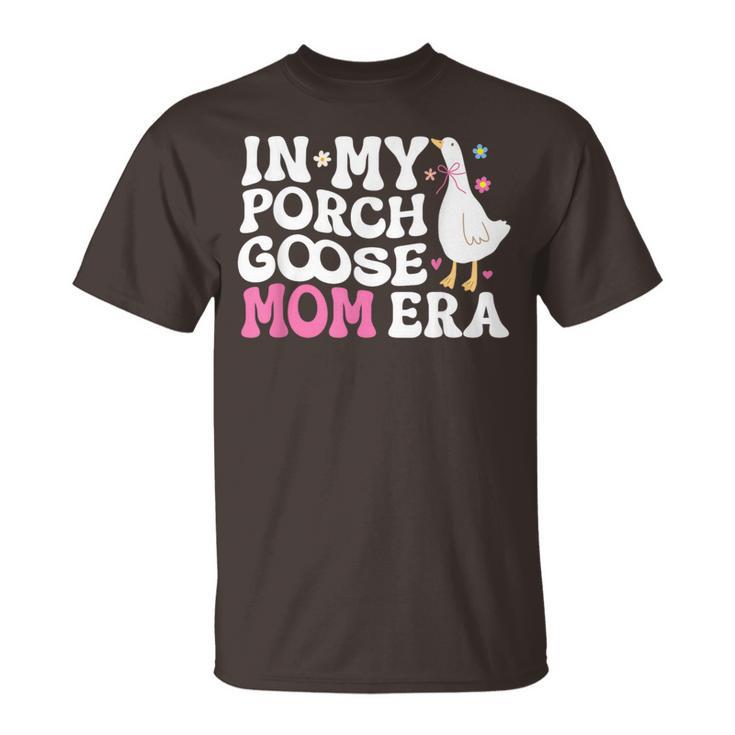 Cool In My Porch Goose Mom Era T-Shirt