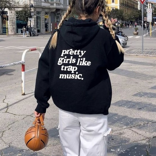 Pretty Girls Like Trap Music Hoodie