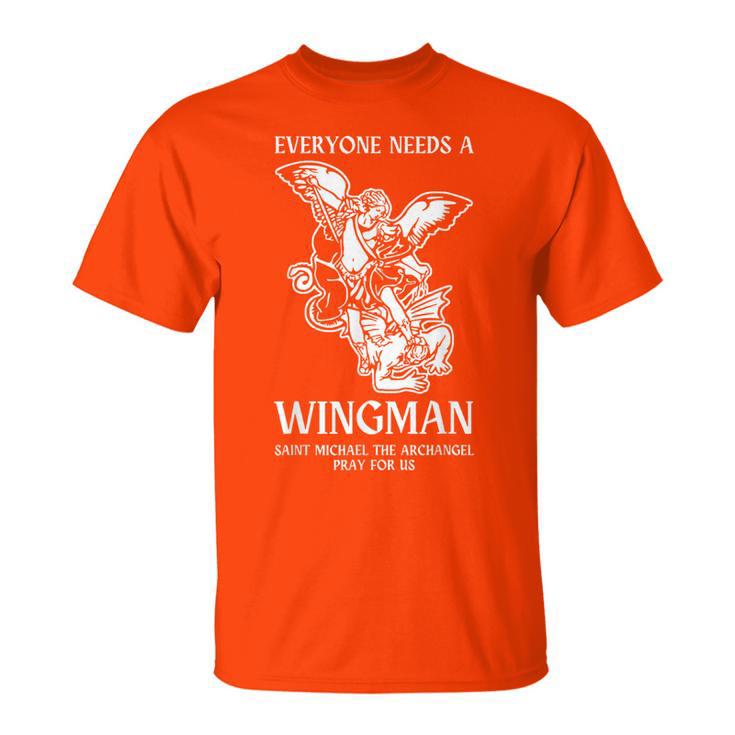Everyone Needs A Wingman Saint Michael The Archangel T-Shirt