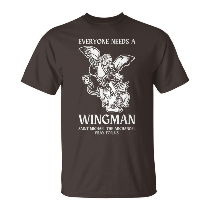 Everyone Needs A Wingman Saint Michael The Archangel T-Shirt