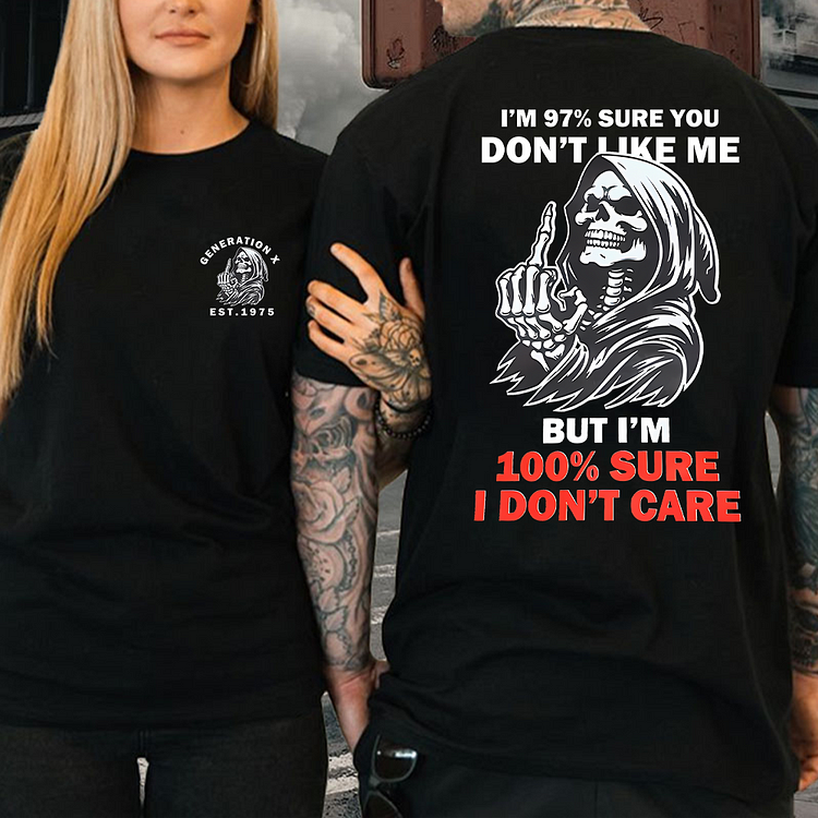 I'm 97% Sure You Don't Like Me,But I'm 100% Sure I Don't Care Print T-Shirt