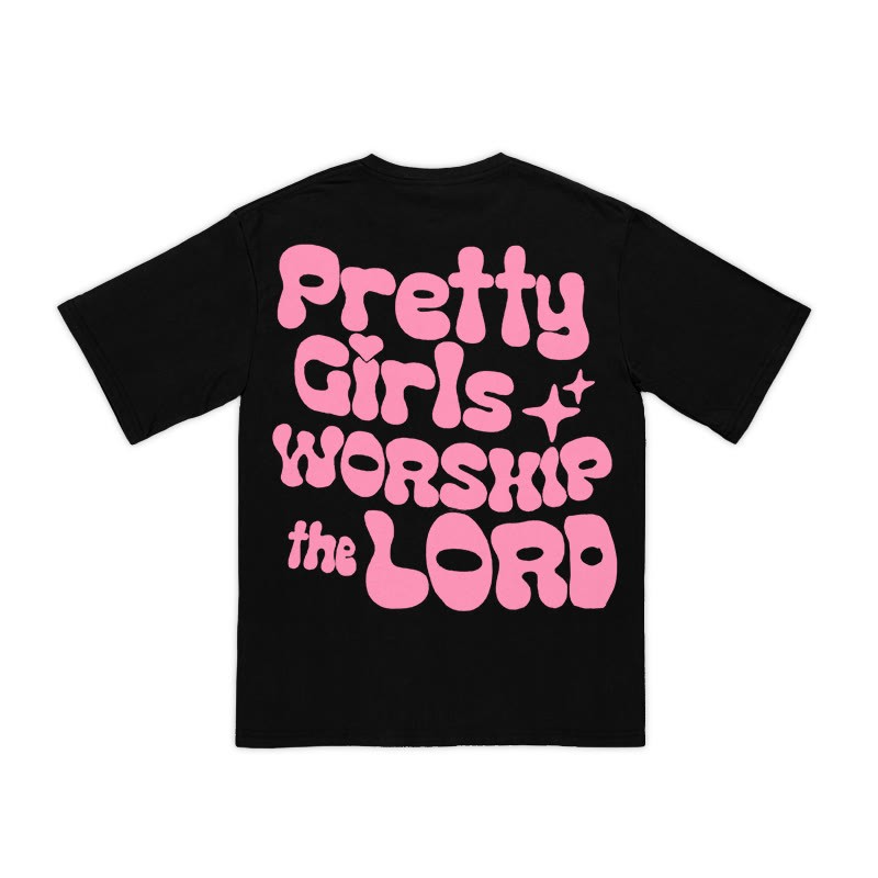 Unisex Pretty Girls Worship The Lord T-shirt