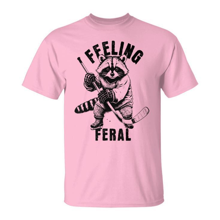 Feeling Feral Feral Raccoon Hockey T-Shirt