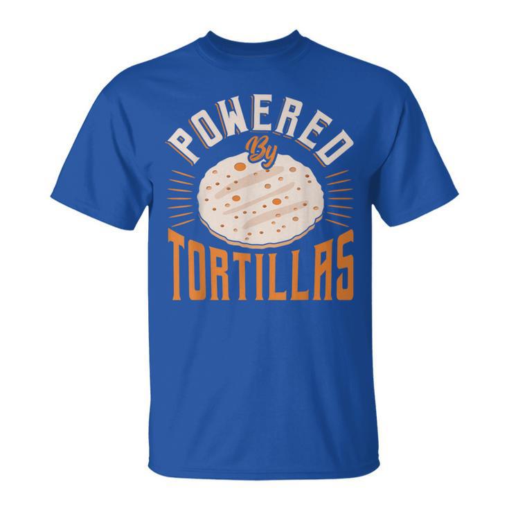 Food Humor Burrito Tortilla Enthusiast Powered By Tortillas T-Shirt