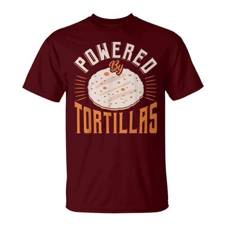 Food Humor Burrito Tortilla Enthusiast Powered By Tortillas T-Shirt
