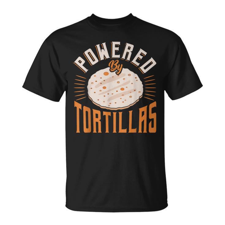 Food Humor Burrito Tortilla Enthusiast Powered By Tortillas T-Shirt