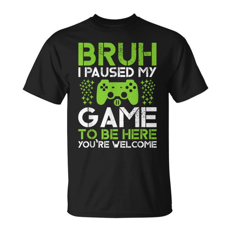 Gamer Boys Ns Bruh Paused My Game To Be Here T-Shirt