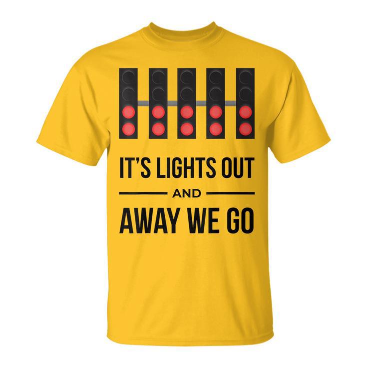 It's Lights Out And Away We Go Racing Lights T-Shirt