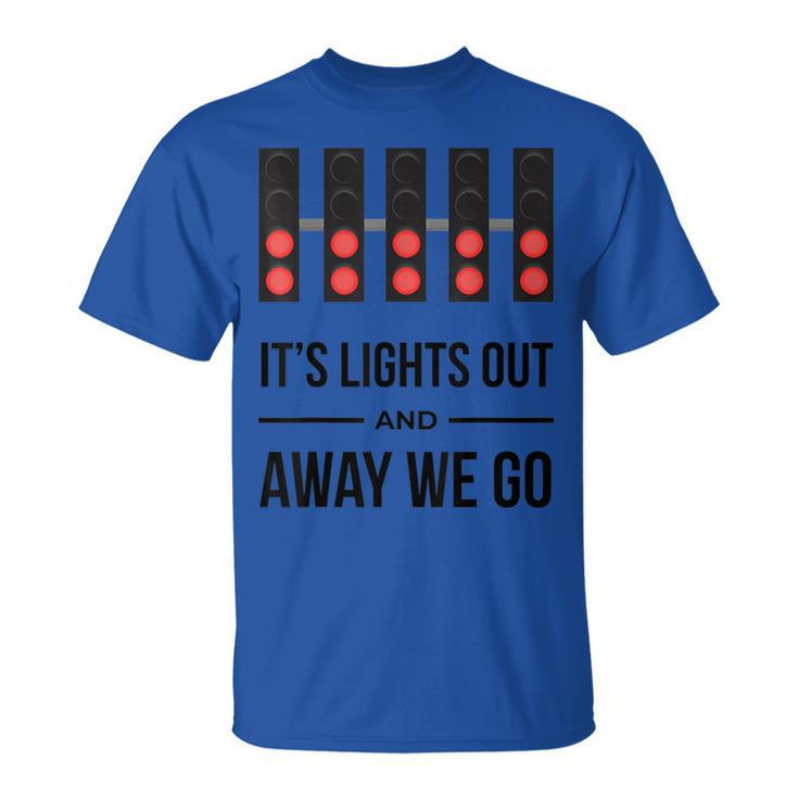 It's Lights Out And Away We Go Racing Lights T-Shirt