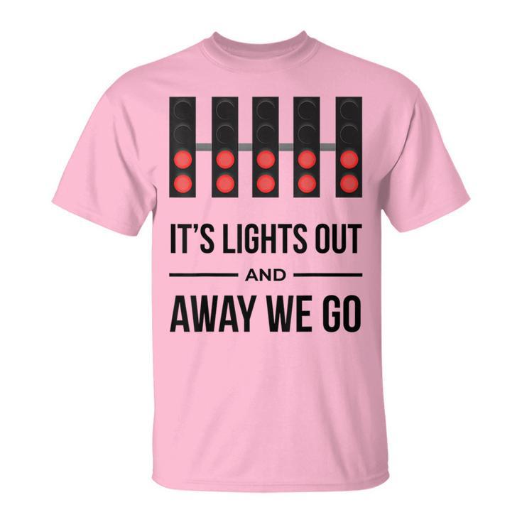 It's Lights Out And Away We Go Racing Lights T-Shirt