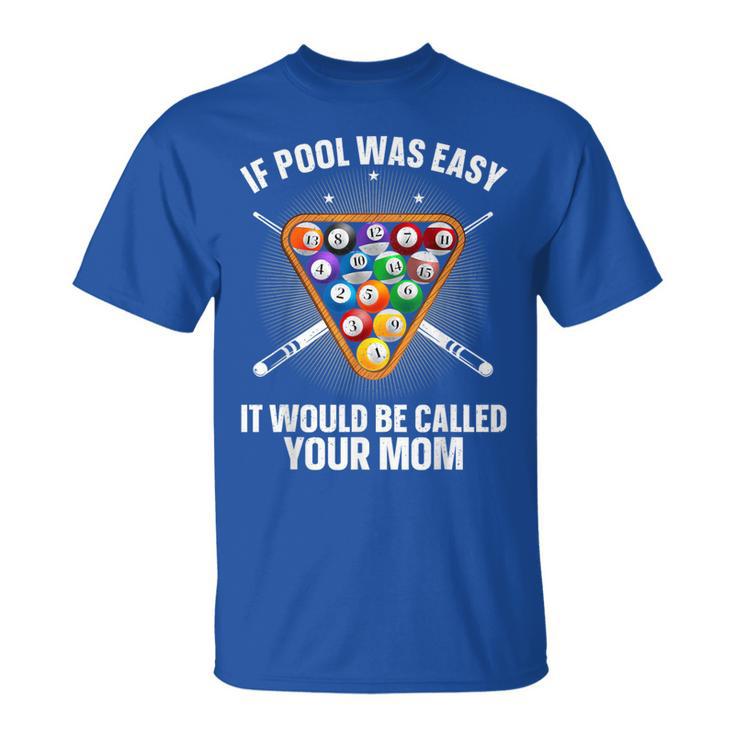 Pool For Billiards Lover Pool Player T-Shirt