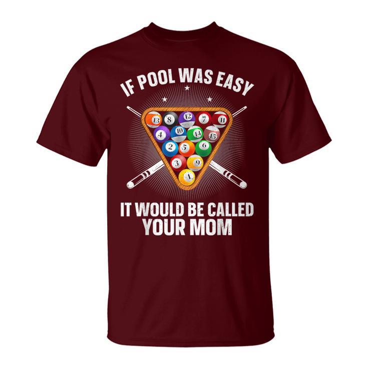Pool For Billiards Lover Pool Player T-Shirt