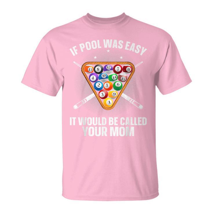 Pool For Billiards Lover Pool Player T-Shirt