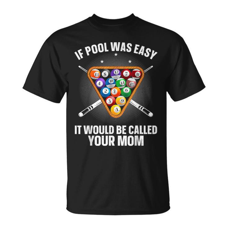 Pool For Billiards Lover Pool Player T-Shirt