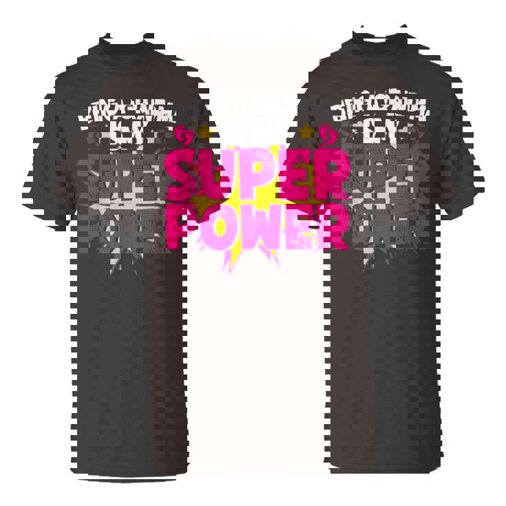 Being A Grandma Is My Super Power Grandmom Jokes Granny T-Shirt