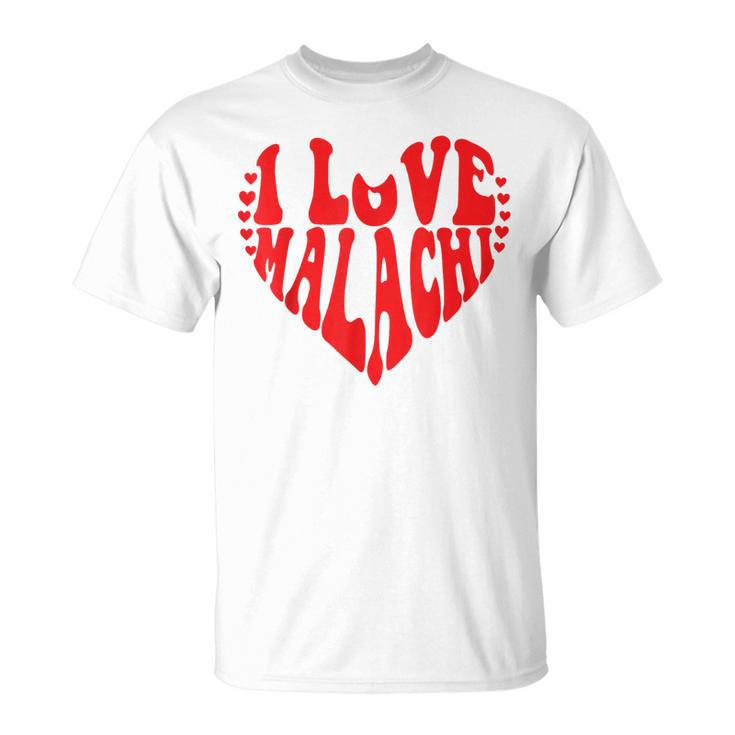 I Heart Malachi First Name I Love Malachi Groovy T-Shirt
